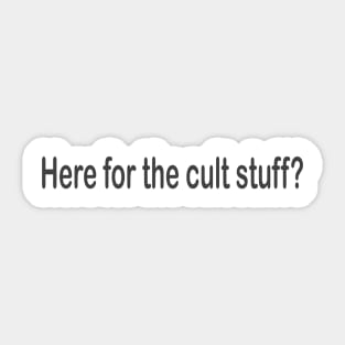 Here for the cult stuff? Sticker